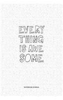 Everything Is Awesome: A 6x9 Inch Matte Softcover Journal Notebook With 120 Blank Lined Pages And A Hype Cover Slogan