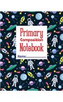 Primary Composition Notebook Name: Rocket Space Planets Blank Lined Primary Ruled With Dotted Midline Grades K-2 Exercise Composition Journal Notebook for Kids Back to School 8x10 110