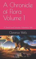 A Chronicle of Flora Volume 1