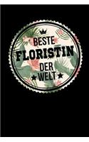 Beste Floristin Der Welt: A5 Punkteraster - Notebook - Notizbuch - Taschenbuch - Journal - Tagebuch - Ein lustiges Geschenk für Freunde oder die Familie und die beste Florist