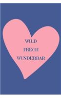 Tagebuch Wild Frech Wunderbar