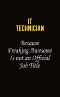 IT Technician Because Freaking Awesome Is Not An Official Job Title