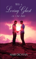 With a Loving Ghost on Our Side: (1 Gay Romance)