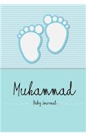 Muhammad - Baby Journal: Personalized Baby Book for Muhammad, Perfect Journal for Parents and Child