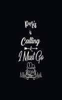 Paris Is Calling & I Must Go