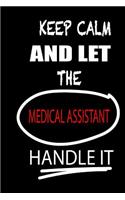 Keep Calm and Let the Medical Assistant Handle It: It's Like Riding a Bike. Except the Bike Is on Fire. and You Are on Fire! Blank Line Journal