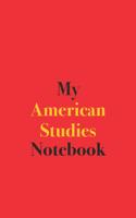 My American Studies Notebook: Blank Lined Notebook for American Studies; Notebook for Students