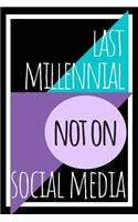 Last Millennial Not On Social Media Journal