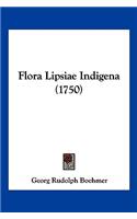 Flora Lipsiae Indigena (1750)