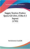 Saggio Teorico-Pratico Spora Gli Ulivi, L'Olio E I Saponi (1793)