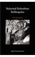Selected Suburban Soliloquies