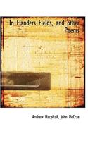In Flanders Fields, and Other Poems