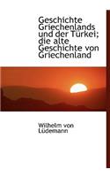 Geschichte Griechenlands Und Der T Rkei; Die Alte Geschichte Von Griechenland