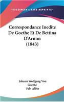 Correspondance Inedite De Goethe Et De Bettina D'Arnim (1843)