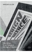 Benign Violence: Education in and beyond the Age of Reason