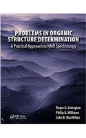 Problems in Organic Structure Determination: A Practical Approach to NMR Spectroscopy