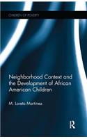 Neighborhood Context and the Development of African American Children