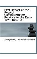 First Report of the Record Commisssioners Relative to the Early Town Records