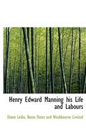 Henry Edward Manning His Life and Labours
