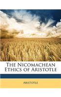 The Nicomachean Ethics of Aristotle