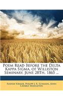 Poem Read Before the Delta Kappa Sigma, of Williston Seminary, June 28th, 1865 ...