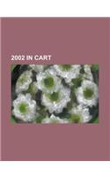 2002 in Cart: 2002 Cart Season, 2002 the 500, 2002 Tecate]telmex Monterrey Grand Prix, 2002 Toyota Grand Prix of Long Beach(English)