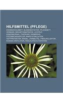 Hilfsmittel (Pflege): Krankenhausbett, Blasenkatheter, Pflegebett, Verband, Dekubitusmatratze, Lichtruf, Kondomurinal, Fixierung, Darmrohr(German)