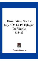 Dissertation Sur Le Sujet De La IV Eglogue De Virgile (1844): (French)