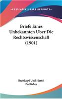 Briefe Eines Unbekannten Uber Die Rechtswissenschaft (1901)