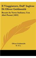 Viaggiatore, Dall' Inglese Di Oliver Goldsmith: Recato In Verso Italiano, Con Altri Poemi (1832)