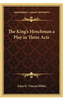 The King's Henchman a Play in Three Acts