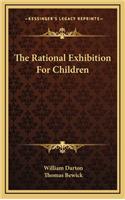 The Rational Exhibition for Children