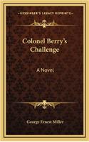 Colonel Berry's Challenge