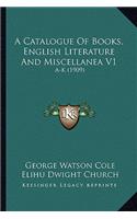 Catalogue of Books, English Literature and Miscellanea V1