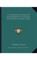 Comparative Study of Achievement in Country and Town Schools (1921)