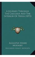 Journey Through the Caucasus and the Interior of Persia (1872)