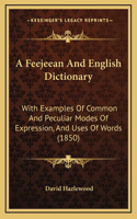A Feejeean and English Dictionary: With Examples of Common and Peculiar Modes of Expression, and Uses of Words (1850)