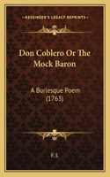 Don Coblero Or The Mock Baron: A Burlesque Poem (1763)(English)