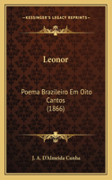 Leonor: Poema Brazileiro Em Oito Cantos (1866)(English)