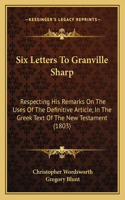 Six Letters To Granville Sharp