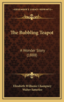 The Bubbling Teapot