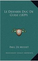 Le Dernier Duc De Guise (1839)