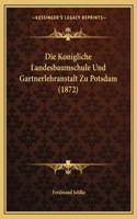 Konigliche Landesbaumschule Und Gartnerlehranstalt Zu Potsdam (1872)