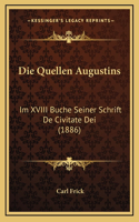 Die Quellen Augustins: Im XVIII Buche Seiner Schrift De Civitate Dei (1886)