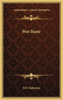 Post Haste