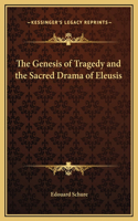 Genesis of Tragedy and the Sacred Drama of Eleusis