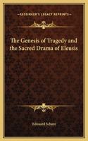 The Genesis of Tragedy and the Sacred Drama of Eleusis