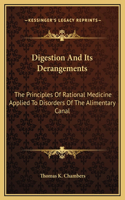 Digestion And Its Derangements