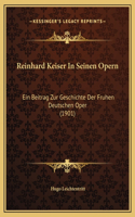 Reinhard Keiser In Seinen Opern