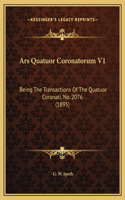 Ars Quatuor Coronatorum V1
